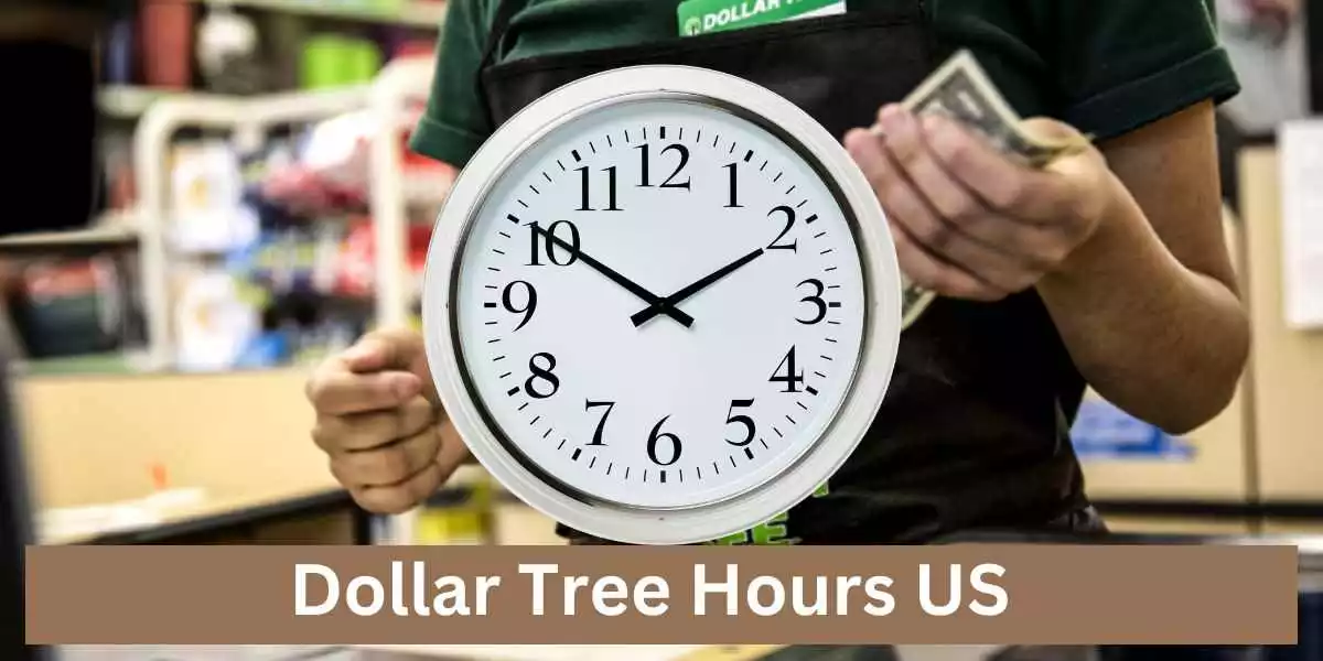 Dollar Tree Hours US