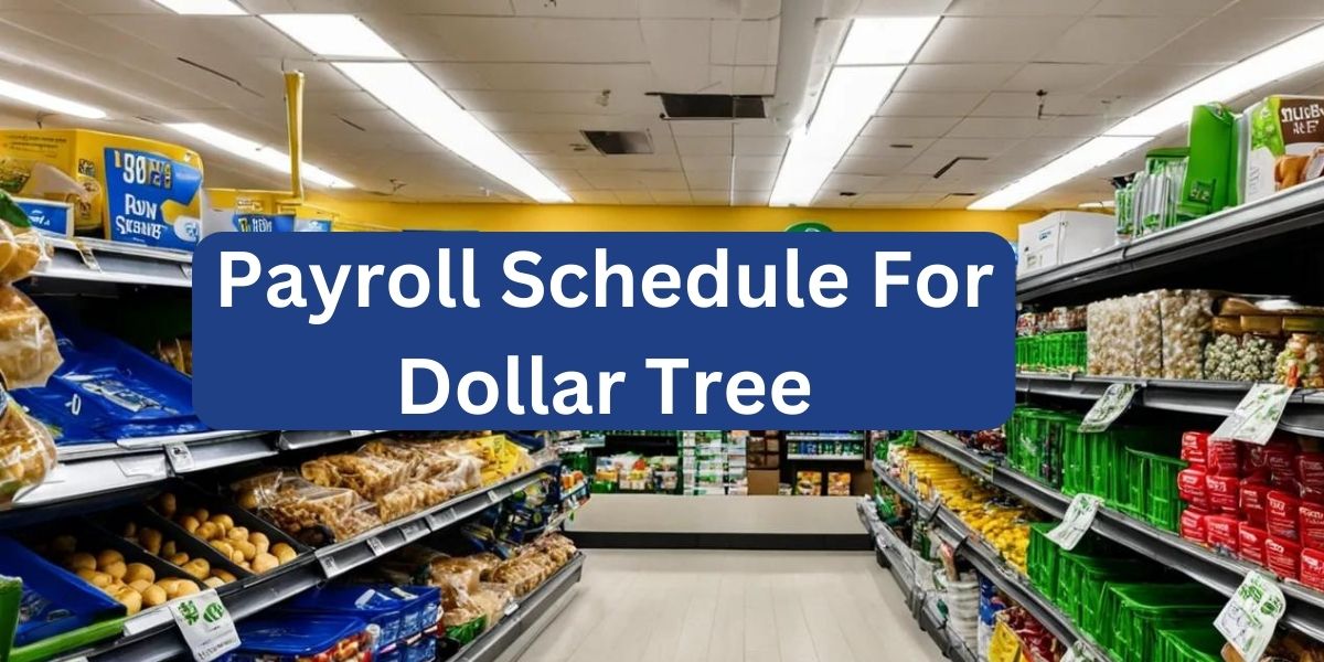 Payroll Schedule For Dollar Tree